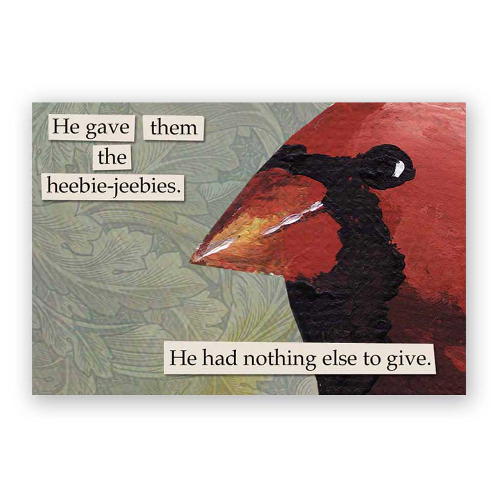 Magnet with a stylized illustration of a cardinal on a textured background with text that reads, "He gave them the heebie-jeebies. He had nothing else to give."