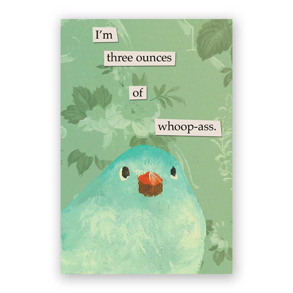 Magnet with a green bird illustration and newspaper-like text above it that says, "I'm three ounces of whoop-ass."