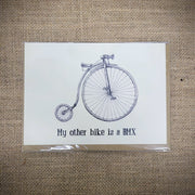 Personal notecard with a 'My Other Bike is a BMX' penny-farthing design on the front. 