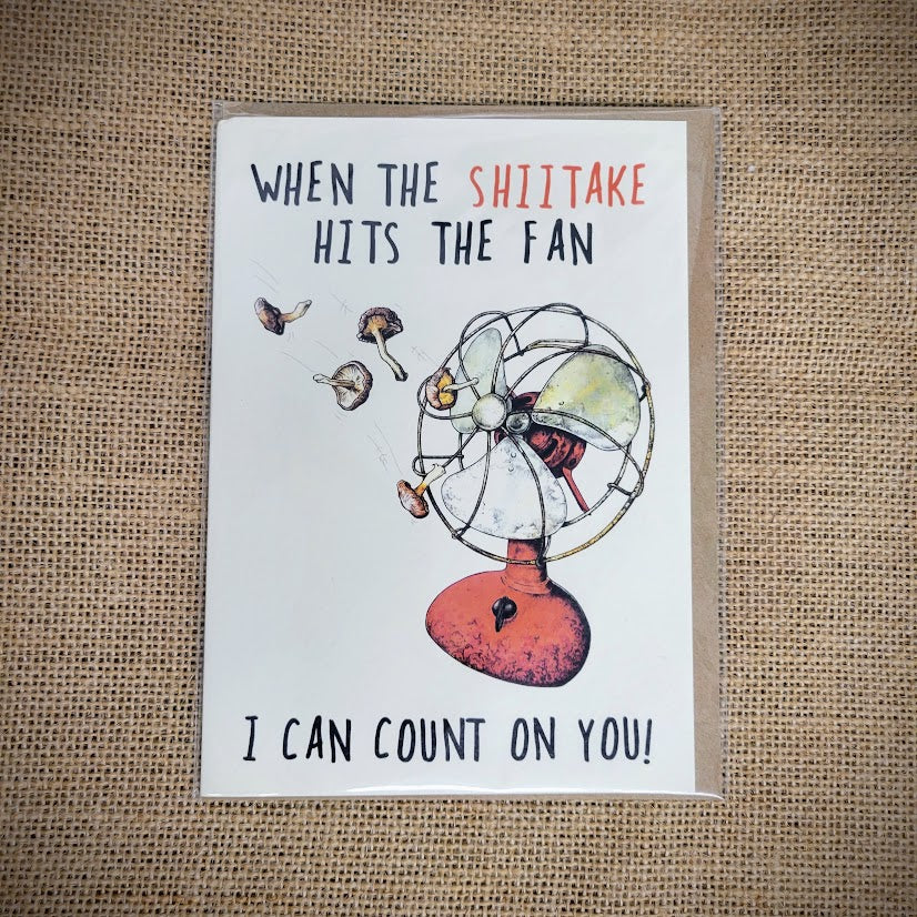 Personal notecard with 'When SHITTAKE Hits the Fan, I can count on you!' design on the front.